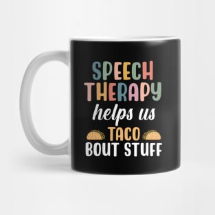 Speech Therapy helps us Taco Bout Stuff Mug